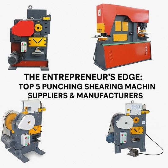 The Entrepreneur's Edge: Top 5 Punching Shearing Machine Suppliers & Manufacturers You Need to Know